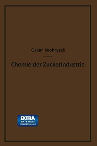 Chemie der Zuckerindustrie: Lehr- und Handbuch für Theoretiker und Praktiker (German Edition)