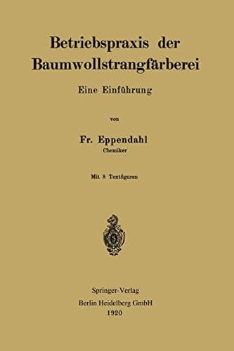 Betriebspraxis der Baumwollstrangfärberei: Eine Einführung (German Edition)