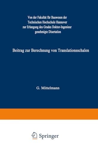Beitrag zur Berechnung von Translationsschalen: Von der Fakultät für Bauwesen der Technischen Hochschule Hannover zur Erlangung des Grades Doktor-Ingenieur genehmigte Disertation (German Edition)