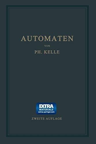Automaten Die konstruktive Durchbildung die Werkzeuge, die Arbeitsweise und der Betrieb der selbsttätigen Drehbänke. Ein Lehr- und Nachschlagebuch