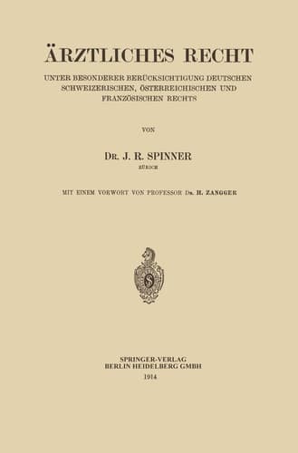 Ärztliches Recht Unter Besonderer Berücksichtigung Deutschen Schweizerischen, Österreichischen und Französischen Rechts