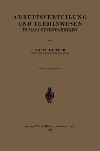 Arbeitsverteilung und Terminwesen in Maschinenfabriken