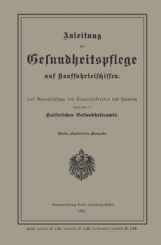 Anleitung zur Gesundheitspflege auf Kauffahrteischiffen Auf Veranlassung des Staatssekretärs des Innern