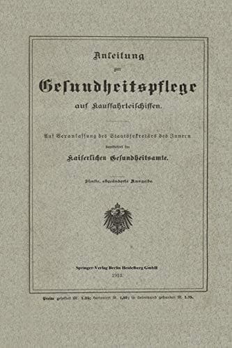 Anleitung zur Gesundheitspflege auf Kauffahrteischiffen Auf Veranlassung des Staatssekretärs des Innern