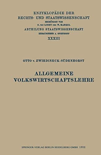 Allgemeine Volkswirtschaftslehre (Enzyklopädie der Rechts- und Staatswissenschaft, 33) (German Edition)