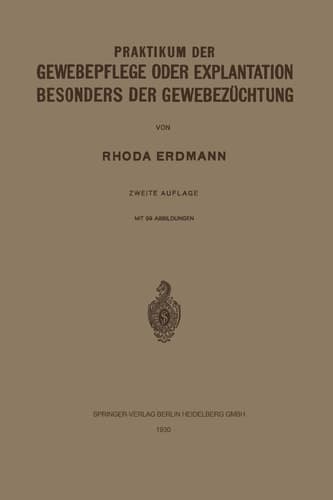 Praktikum der Gewebepflege oder Explantation Besonders der Gewebezüchtung (German Edition)