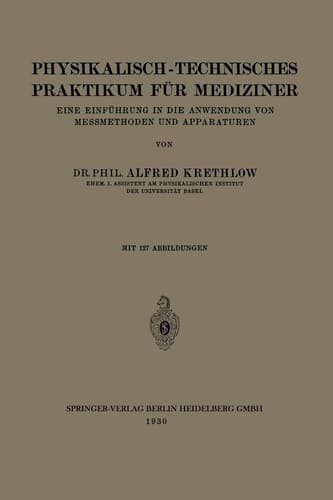 Physikalisch-technisches Praktikum für Mediziner: Eine Einführung in die Anwendung von Messmethoden und Apparaturen (German Edition)
