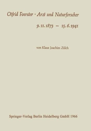 Otfrid Foerster · Arzt und Naturforscher 9.11.1873 – 15.6.1941