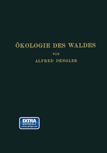 Ökologie des Waldes Mit Besonderer Berücksichtigung des Deutschen Wirtschaftswaldes