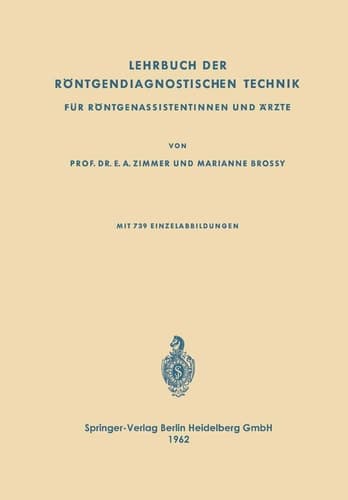 Lehrbuch der Röntgendiagnostischen Technik Für Röntgenassistentinnen und Ärzte