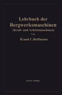 Lehrbuch der Bergwerksmaschinen Kraft- und Arbeitsmaschinen