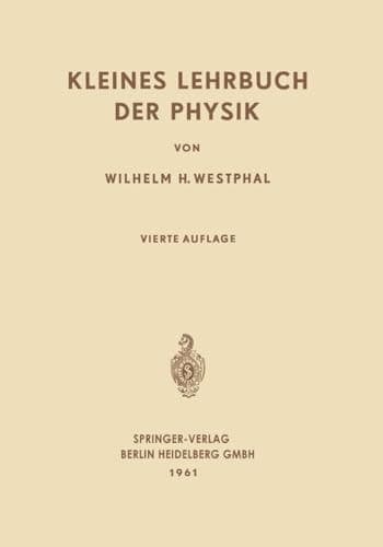 Kleines Lehrbuch der Physik: Ohne Anwendung Höherer Mathematik (German Edition)
