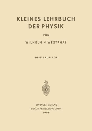 Kleines Lehrbuch der Physik: Ohne Anwendung Höherer Mathematik (German Edition)