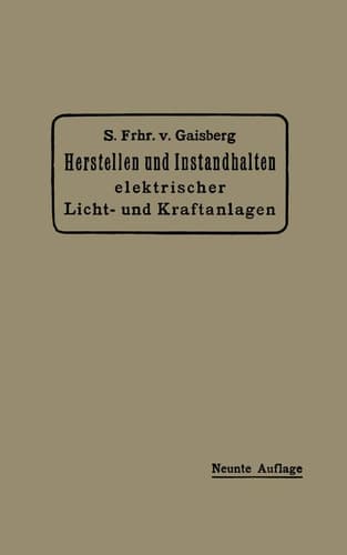Herstellen und Instandhalten Elektrischer Licht- und Kraftanlagen Ein Leitfaden auch für Nicht-Techniker