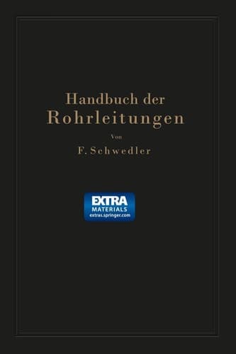 Handbuch der Rohrleitungen: Allgemeine Beschreibung, Berechnung, Herstellung Normung, Tabellen und Bildtafeln (German Edition)