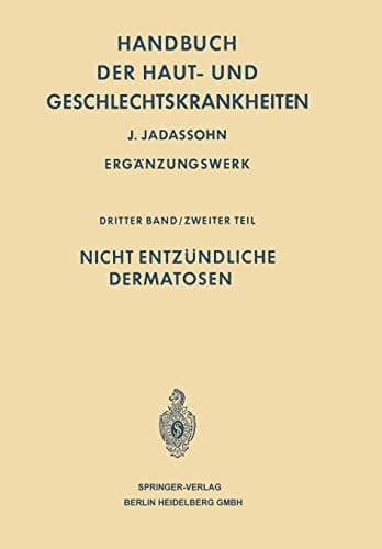 Handbuch der Haut- und Geschlechtskrankheiten Nicht Entzündliche Dermatosen II