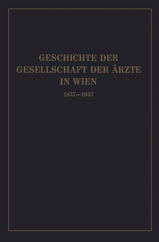 Geschichte der Gesellschaft der Ärzte in Wien 1837–1937