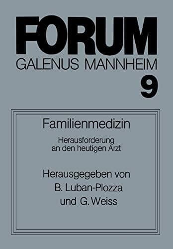 Familienmedizin Herausforderung an den heutigen Arzt; Diskussionsbeiträge zum Thema Patient — Arzt — Familie