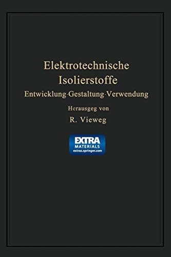 Elektrotechnische Isolierstoffe Entwicklung · Gestaltung · Verwendung
