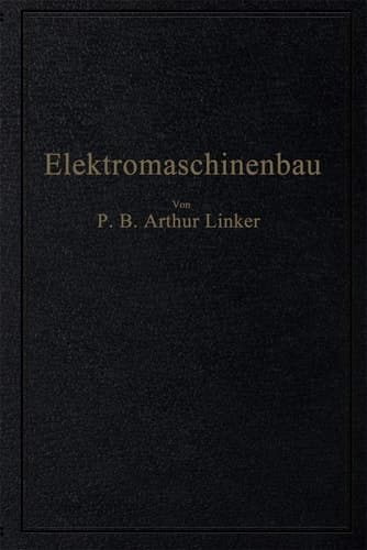 Elektromaschinenbau Berechnung elektrischer Maschinen in Theorie und Praxis