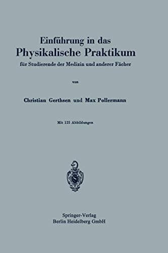 Einführung in das Physikalische Praktikum für Studierende der Medizin und anderer Fächer