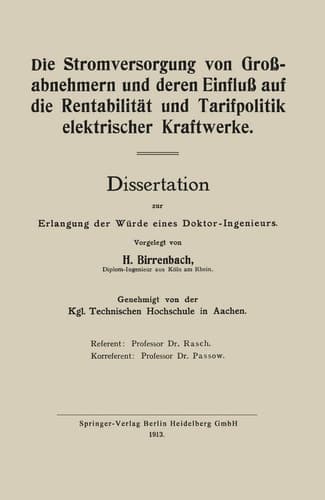 Die Stromversorgung von Großabnehmern und deren Einfluß auf die Rentabilität und Tarifpolitik elektrischer Kraftwerke Dissertation zur Erlangung der Würde eines Doktor-Ingenieurs