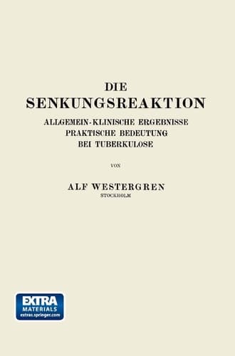 Die Senkungsreaktion: Allgemein-Klinische Ergebnisse Praktische Bedeutung bei Tuberkulose (German Edition)