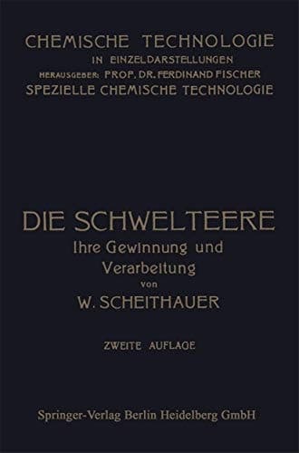 Die Schwelteere Ihre Gewinnung und Verarbeitung