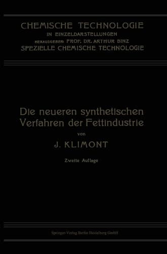 Die Neueren Synthetischen Verfahren der Fettindustrie (Chemische Technologie in Einzeldarstellungen) (German Edition)