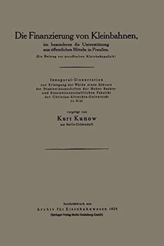 Die Finanzierung von Kleinbahnen im besonderen die Unterstützung aus öffentlichen Mitteln in Preußen