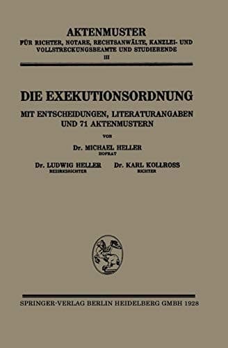 Die Exekutionsordnung Mit Entscheidungen, Literaturangaben und 71 Aktenmustern