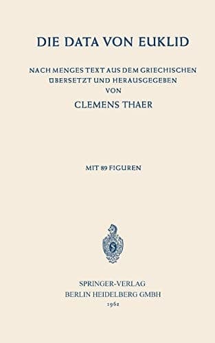 Die Data von Euklid Nach Menges Text aus dem Griechischen ubersetzt und Herausgegeben