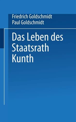 Das Leben des Staatsrath Kunth (German Edition)