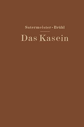 Das Kasein: Chemie und technische Verwertung (German Edition)