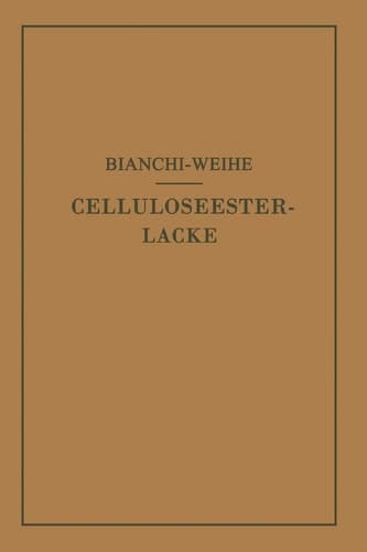 Celluloseesterlacke Die Rohstoffe, ihre Eigenschaften und lacktechnischen Aufgaben; Prinzipien des Lackaufbaues und Beispiele für die Zusammensetzung; technische Hilfsmittel der Fabrikation