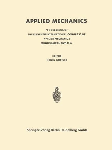 Applied Mechanics Proceedings of the Eleventh International Congress of Applied Mechanics Munich (Germany) 1964