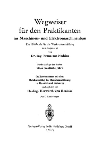 Wegweiser für den Praktikanten im Maschinen- und Elektromaschinenbau: Ein Hilfsbuch für die Werkstattausbildung zum Ingenieur (German Edition)
