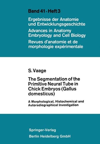 The Segmentation of the Primitive Neural Tube in Chick Embryos (Gallus domesticus) A Morphological, Histochemical and Autoradiographical Investigation