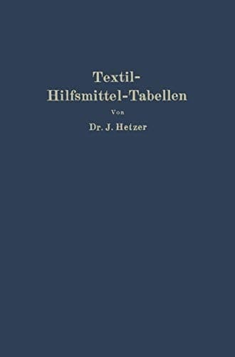 Textil-Hilfsmittel-Tabellen insbesondere Schaum-, Netz-, Wasch-, Reinigungs-, Dispergier- usw. -Mittel