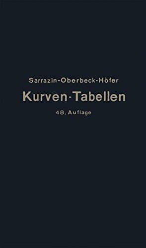 Taschenbuch zum Abstecken von Kreisbogen mit und ohne Übergangsbogen für Eisenbahnen, Straßen und Kanäle