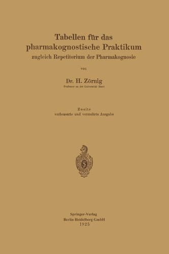 Tabellen für das pharmakognostische Praktikum zugleich Repetitorium der Pharmakognosie