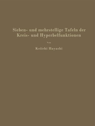 Sieben- und mehrstellige Tafeln der Kreis- und Hyperbelfunktionen und deren Produkte sowie der Gammafunktion (German Edition)