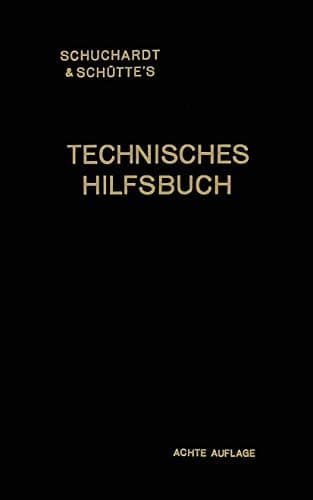 Schuchardt & Schütte’s Technisches Hilfsbuch