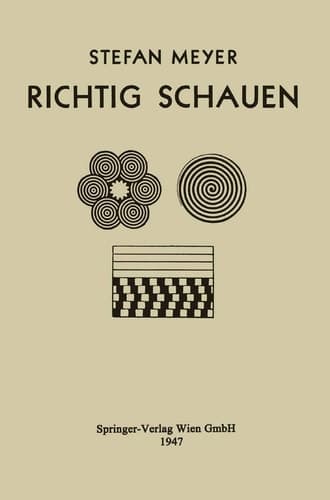 Richtig Schauen Für Maler, Konstrukteure, Photographen und Bilderfreunde