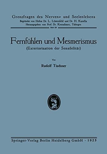 Fernfühlen und Mesmerismus Exteriorisation der Sensibilität