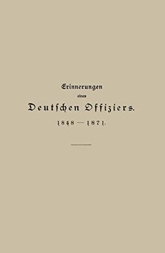 Erinnerungen eines Deutschen Offiziers 1848 bis 1871