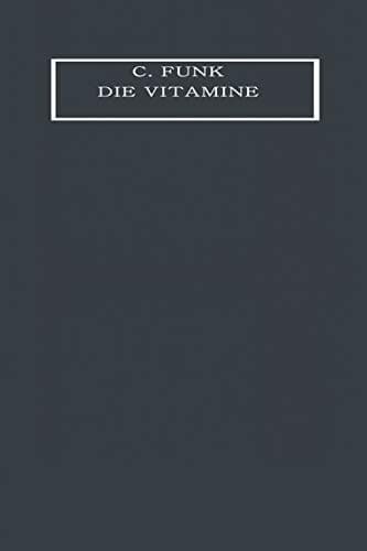 Die Vitamine Ihre Bedeutung für die Physiologie und Pathologie