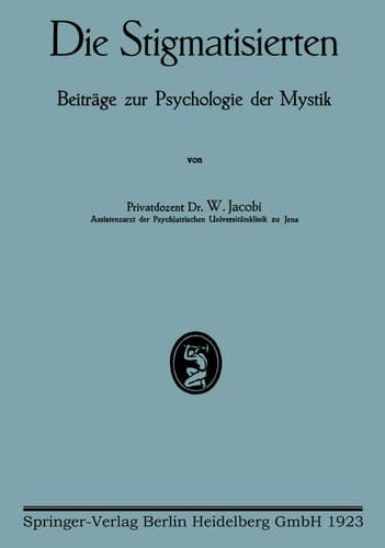 Die Stigmatisierten Beiträge zur Psychologie der Mystik
