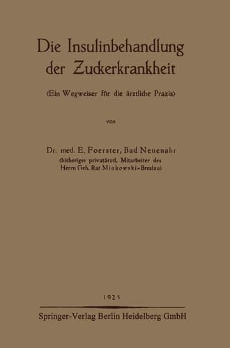 Die Insulinbehandlung der Zuckerkrankheit 〈Ein Wegweiser für die ärztliche Praxis〉
