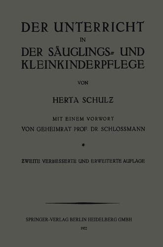 Der Unterricht in der Säuglings- und Kleinkinderpflege: Ein Leitfaden für Lehrerinnen und Wanderlehrerinnen. Mit Lehrplan und Unterrichtsanweisung (German Edition)